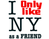 I only LIKE NY - F