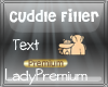 ! L.P ! Cuddle Filler