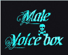 Male Voice box!