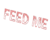 {RR} Feed Me Sign