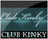 {K} Club Kinky Sign