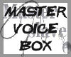 THE MASTER VOICE BOX v1