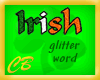 CB Gltter "IRISH" word