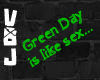 Green Day is like...