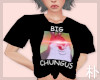 BIG CHUNGUS T SHIRT