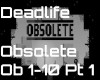 Deadlife -Obsolete Pt 1