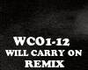 REMIX -  WILL CARRY ON