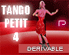 P❥ Tango Petit 4 Drv