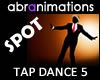 Tap Dance 5 Spot