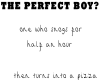 the perfect boy?