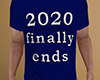 2020 Ends Shirt (M)