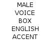 Male Voice Box English