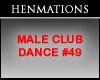 MALE CLUB DANCE #49