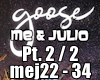 Goose Me n Julio 2/2