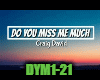 Do You Miss Me Much