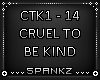 Cruel To Be Kind
