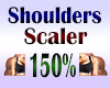 Shoulder Scaler 150%