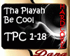 Tha Playah - Be Cool