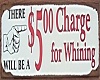 charge for whining