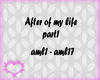 After of my life part1