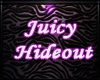 J! Juicy Hideout