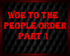 Woe To The People Order1