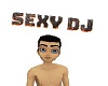 Sexy DJ Headsign