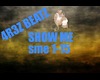 show me