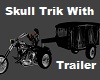 Skull Trik With Trailer