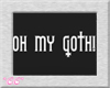 *CC* Oh My Goth (M) Tee