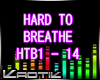 {k} Hard to breathe