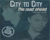  City To City - The Road