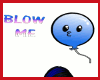 Blow Me sign :3