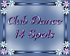 Club Dance 14 spots