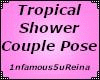 Tropical Shower Pose