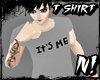 !N It's Me T-Shirt