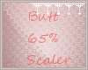 *C* Butt 65% Scaler
