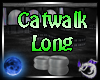 Catwalk Long Length