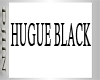 HUGUE BLACK