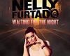 Nelly Furtado - Waiting