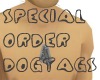Special Ordered Dog Tags