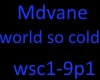 mudvane world so cold p1