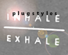 B. Inhale Exhale Sign