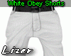 White Pant Obey Shorts