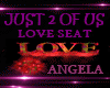 Just 2 Of Us  LOVE SEAT