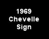 (MR) 69 Chevelle Sign