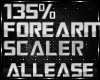 SCALER FOREARM 135%