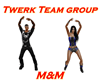 M&M-Twerk Team group