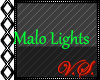 ~V~ Malo Lights
