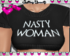 NASTY WOMAN Tshirt